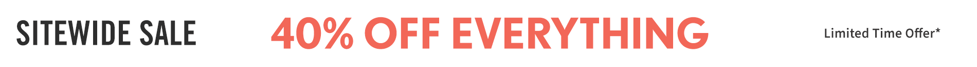 Current Promo: Sitewide Sale Save 40% on Everything