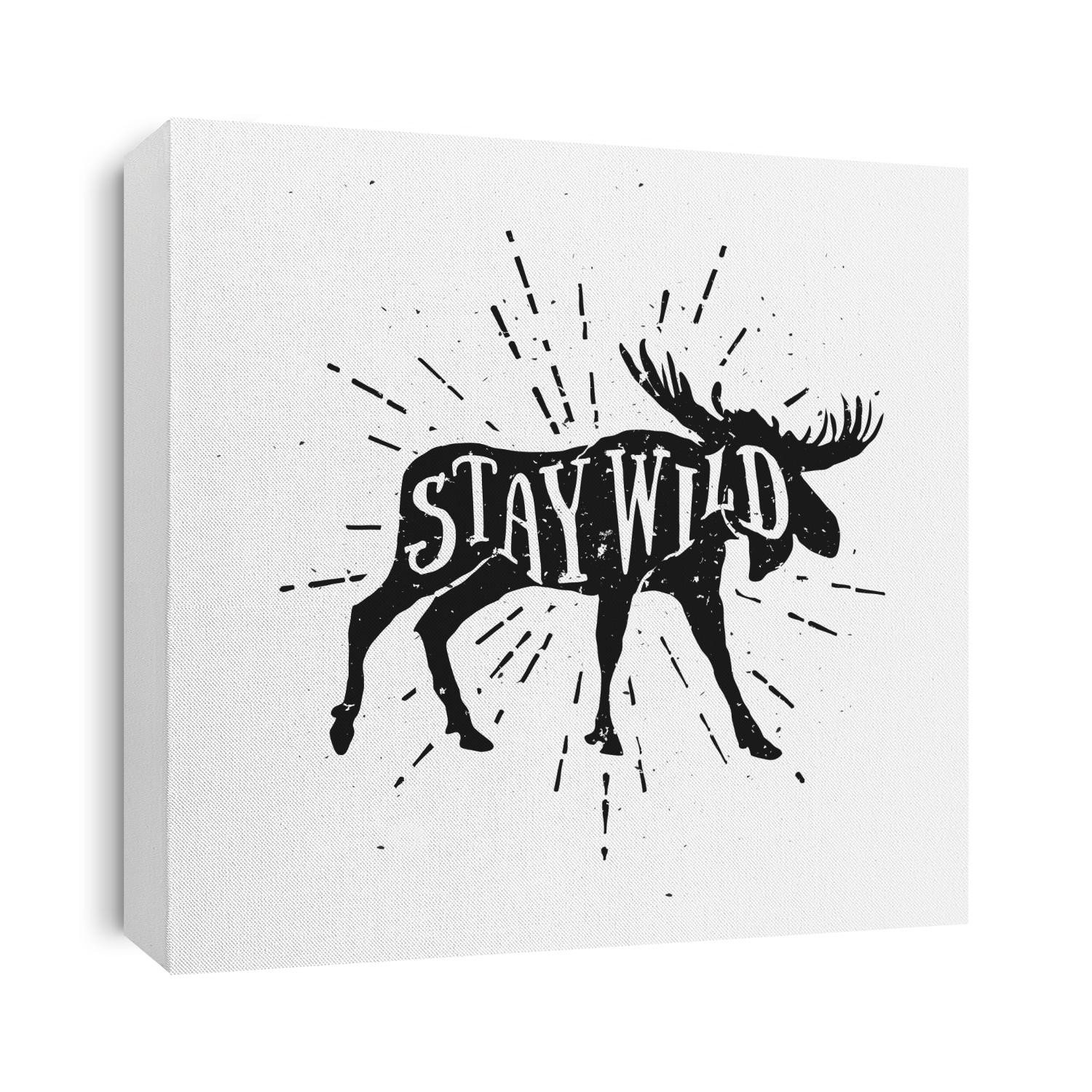 Stay Wild. Motivational and Inspirational Illustration. Vector Illustration of Moose with Hand Drawn Elements. Vintage theme for your poster, cover, t-shirt, banner, shop, business or art works.