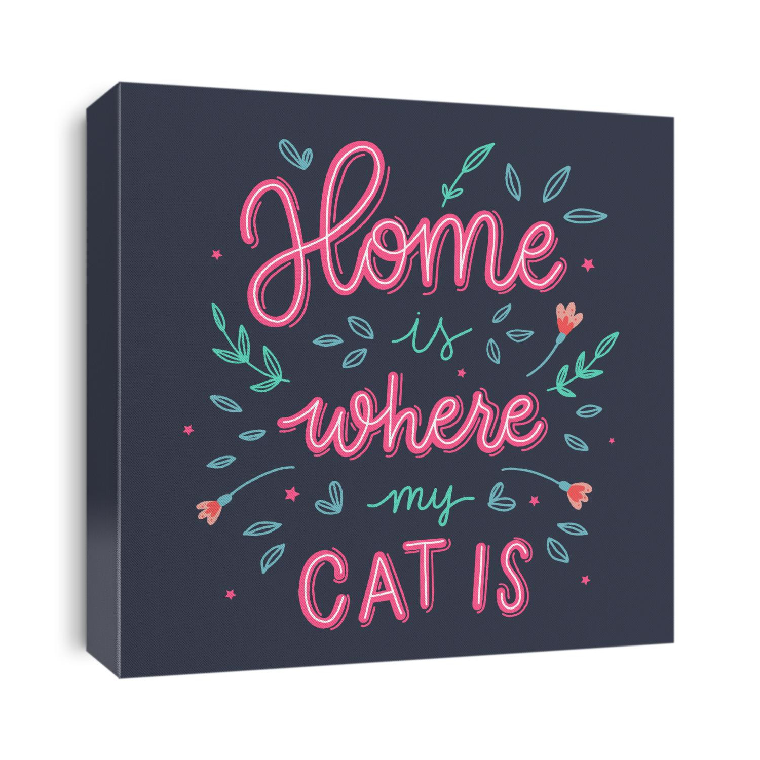 Home is where my cat is. Hand lettering vector illustration.