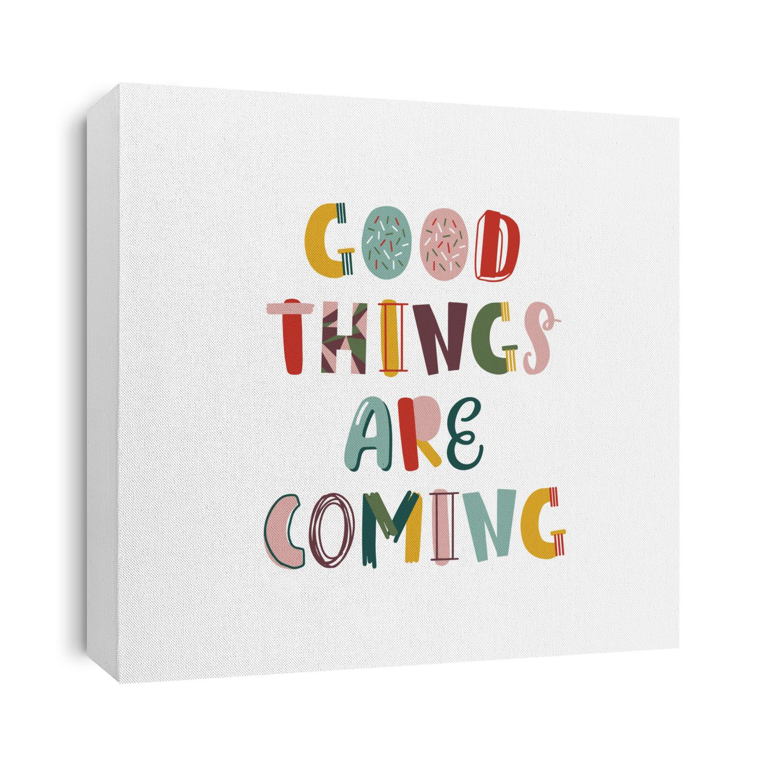 Good things are coming hand drawn lettering. Positive thinking phrase isolated on white. Optimistic postcard greeting card decorative typography. Inspirational lifestyle motto quote vector