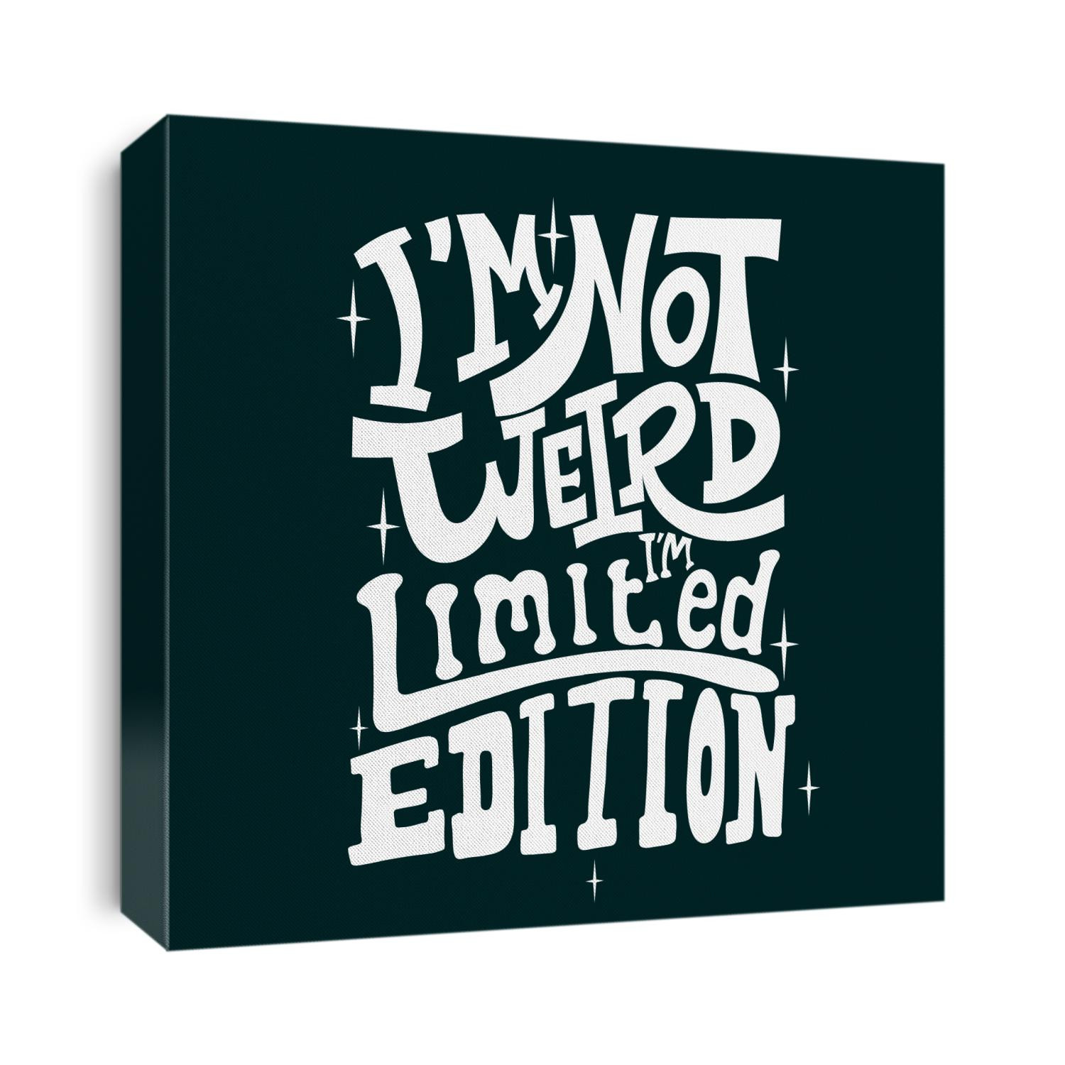 I'm not weird, I'm limited edition. Quote typography lettering for t-shirt design. Funny quote . Vector illustration with hand-drawn lettering.